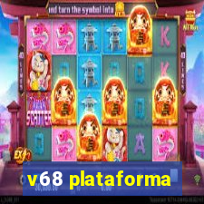 v68 plataforma